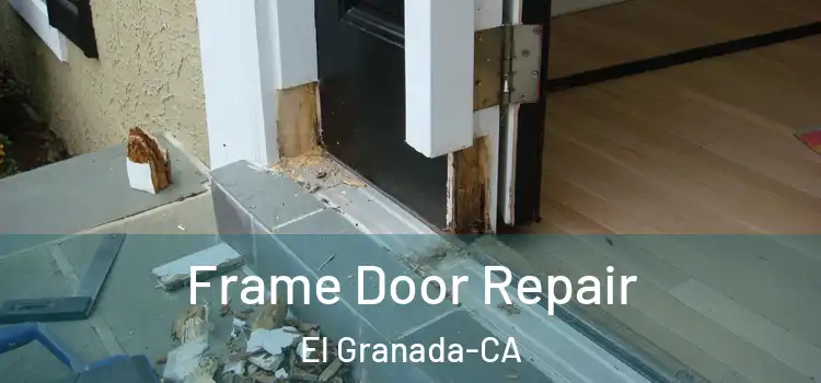 Frame Door Repair El Granada-CA