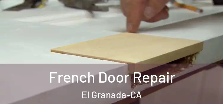  French Door Repair El Granada-CA