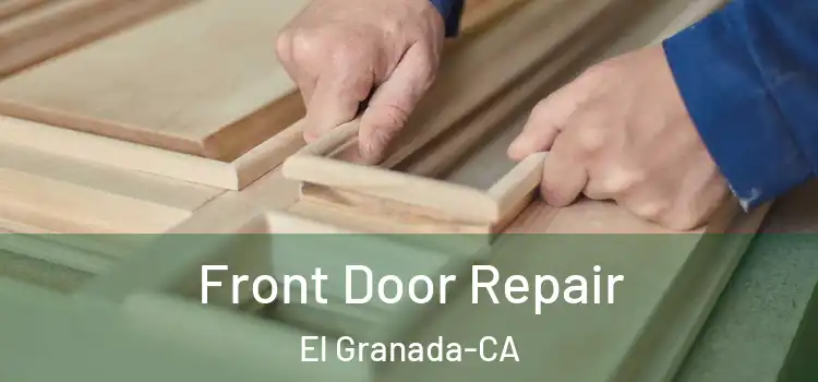  Front Door Repair El Granada-CA