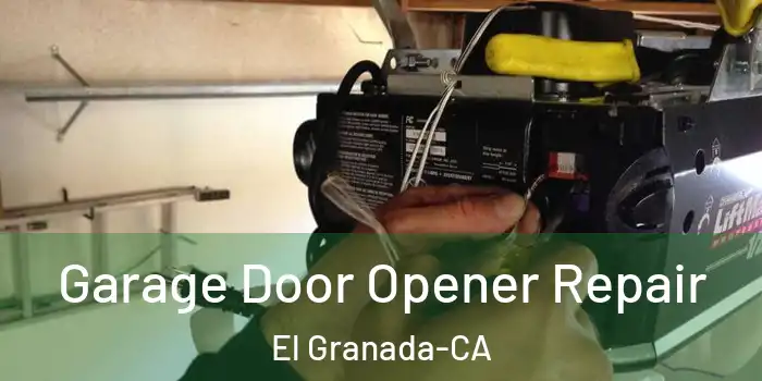 Garage Door Opener Repair El Granada-CA