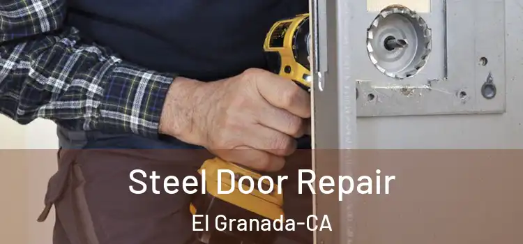 Steel Door Repair El Granada-CA
